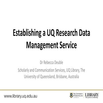 Establishing a UQ Research Data Management Service 