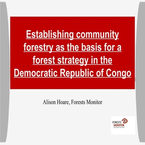 Establishing community forestry as the basis for a forest strategy in the Dem...