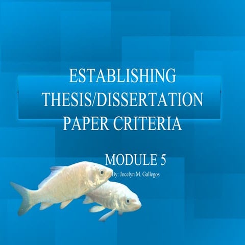 Establishing thesis dissertation paper criteria- module 5 & 