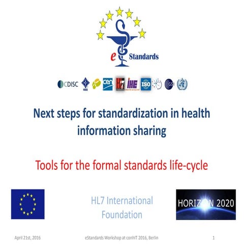 1st eStandards conference: next steps for standardization in large scale eHea...