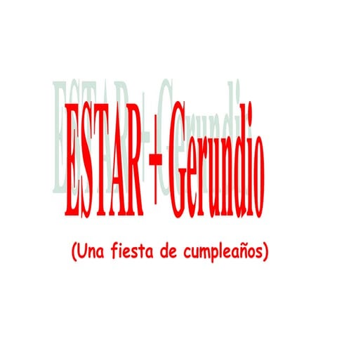 Estar + gerundio (una fiesta de cumpleaños)