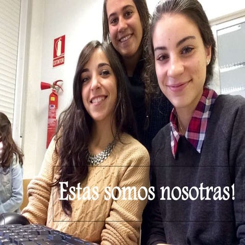 Estas somos nosotras!