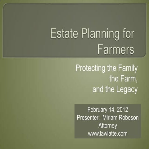 Estate and Succession Planning for Farmers 2024-12-05 w-Notes.pptx