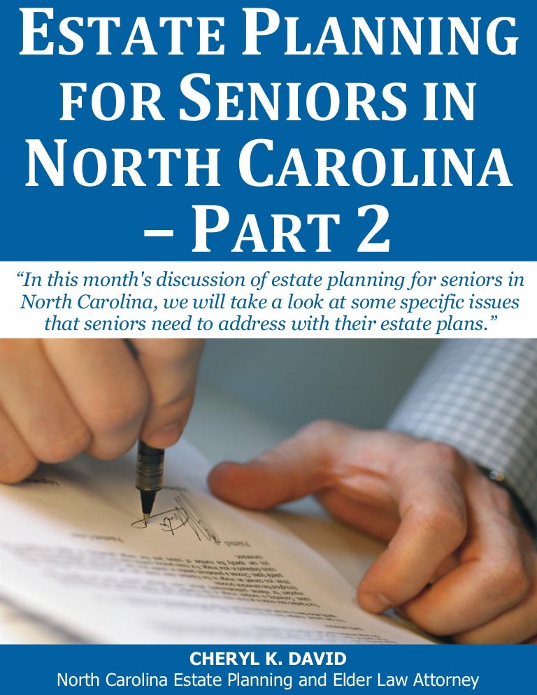 Estate Planning for Seniors in North Carolina Part 2