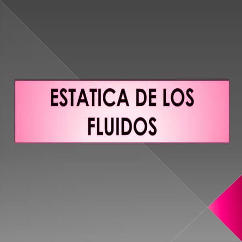 Estatica de los fluidos | PPTX