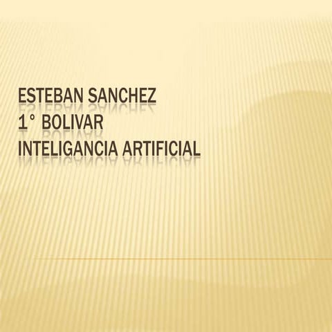 Esteban sanchez inteligancia artificial..!!