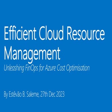 Efficient Cloud Resource Management - Unleashing FinOps for Azure Cost Optimi...