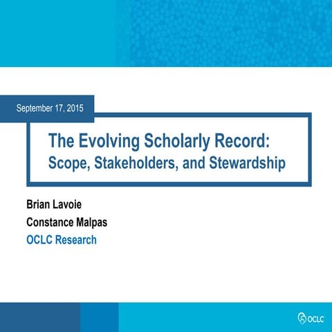 The Evolving Scholarly Record: Scope, Stakeholders and Stewardship