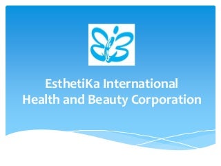 EsthetiKa international PPT Presentation