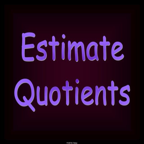 Estimate quotients 4