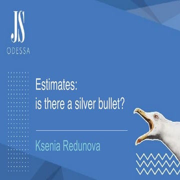 Estimates: is there a silver bullet?