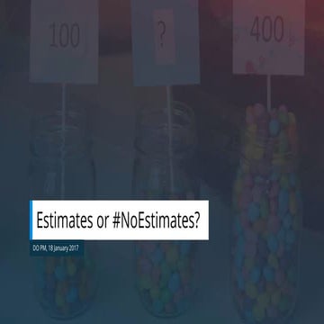 Estimates vs. #NoEstimates - DO PM 18th Jan 2017