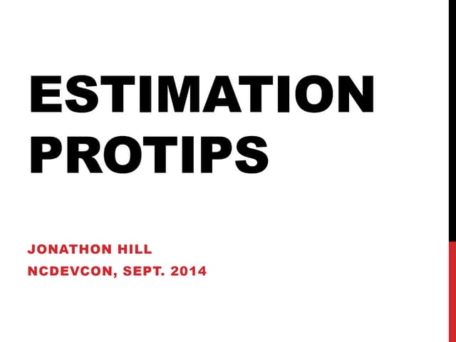 Estimation Protips - NCDevCon 2014