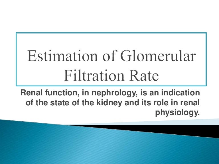 Estimation of glomerular filtration rate