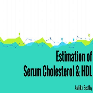 Estimation of Serum Cholesterol and HDL