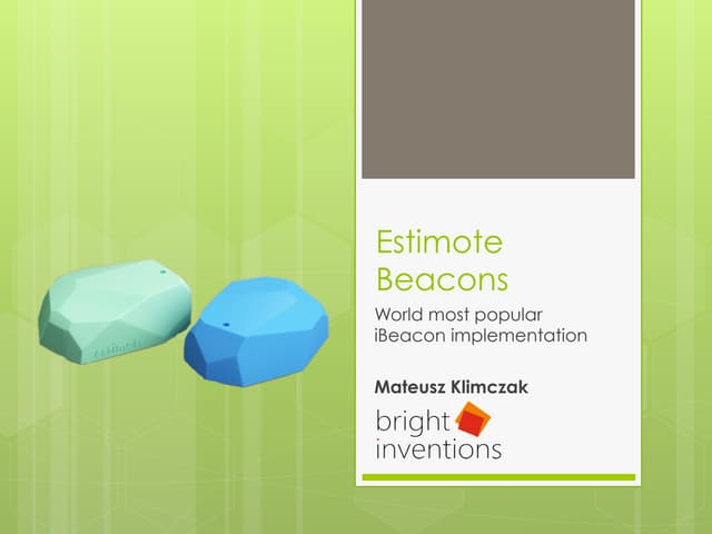 [CocoaHeads Tricity] Estimote Beacons - world most popular iBeacon implementa...