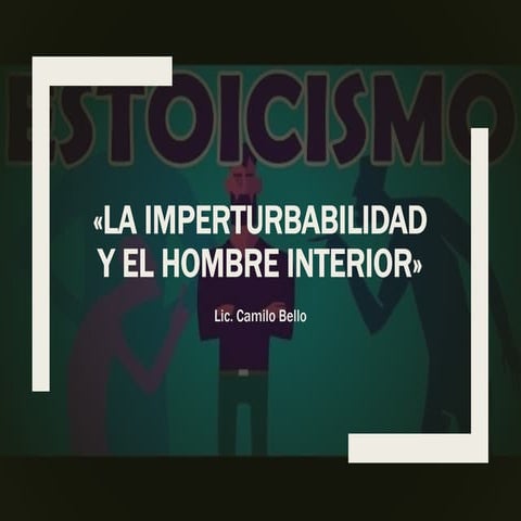 La imperturbabilidad y el hombre interior. Estoicos