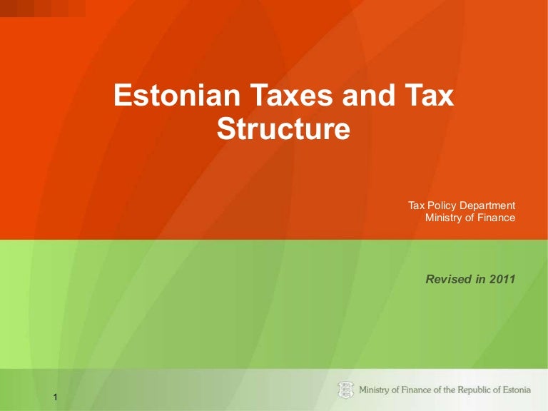 Estonian Taxes And Tax Structure 2011
