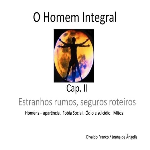 Estranhos rumos seguros roteiros - O Homem Integral - Cap II | PDF