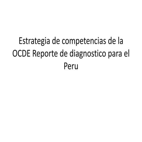 Estrategia de competencias de la OCDE Reporte de diagnostico para el Peru