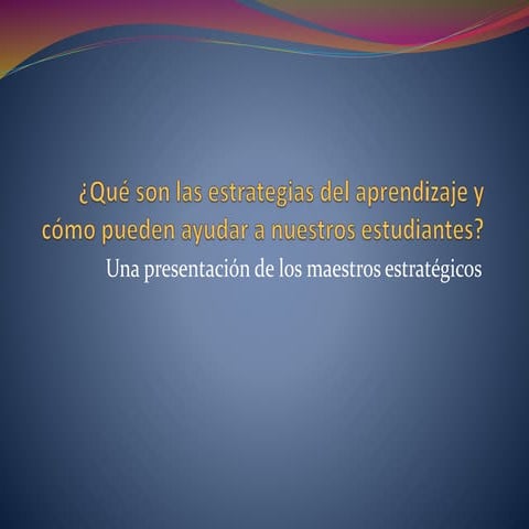 ¿Qué son las estrategias del aprendizaje y cómo pueden ayudar a nuestros estu...