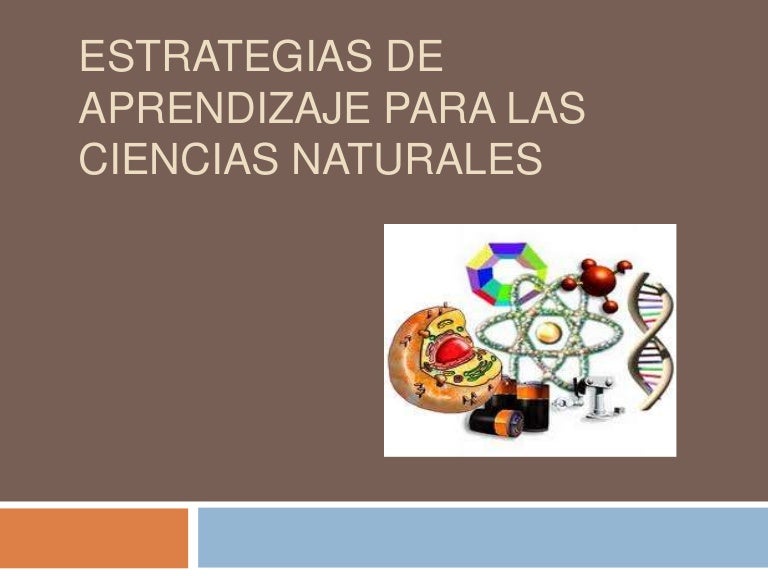 Estrategias de aprendizaje para las ciencias naturales