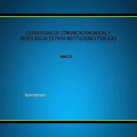 Estrategias de Comunicacion Digital para Instituciones Públicas