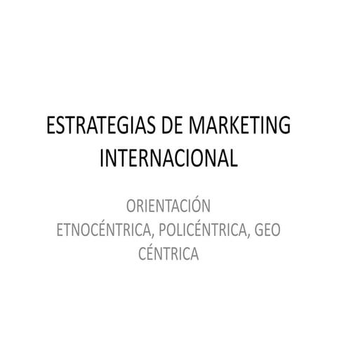 Estrategias de marketing internacional | PPTX