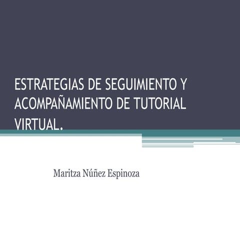 Estrategias de seguimiento y acompañamiento de tutorial virtual