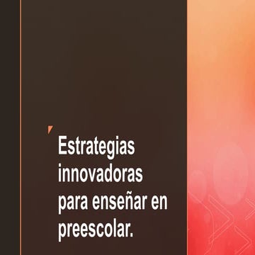 Estrategias innovadoras.