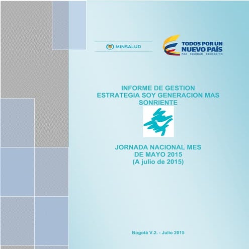 Informe de Gestión Estrategia Soy Generación Más Sonriente - Julio 2015