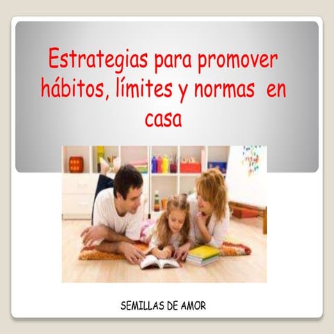 Estrategias para promover habitos, limites y normas en casa