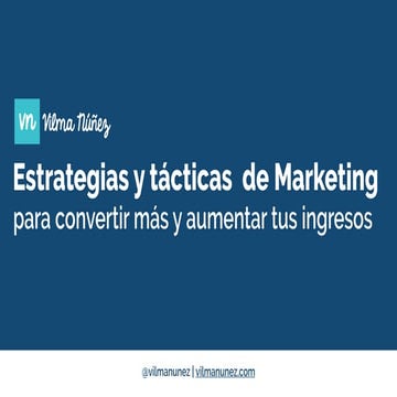 Estrategias y tacticas para convertir mas y aumentar tus ingresos