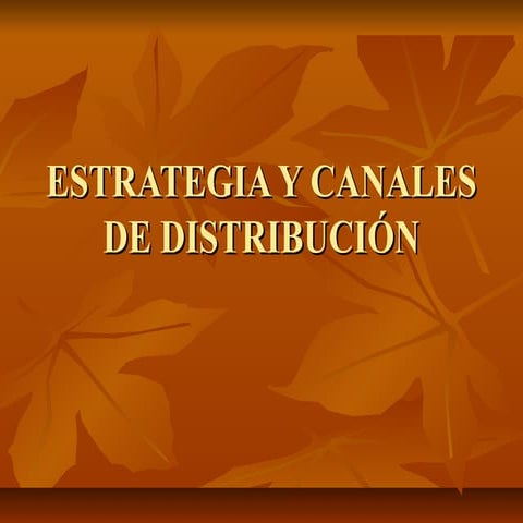 Estrategia y canales de distribución