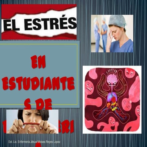 Estres en estudiantes de enfermeria | PPTX