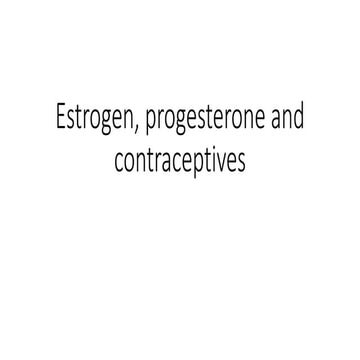 Estrogen, progesterone and contraceptives