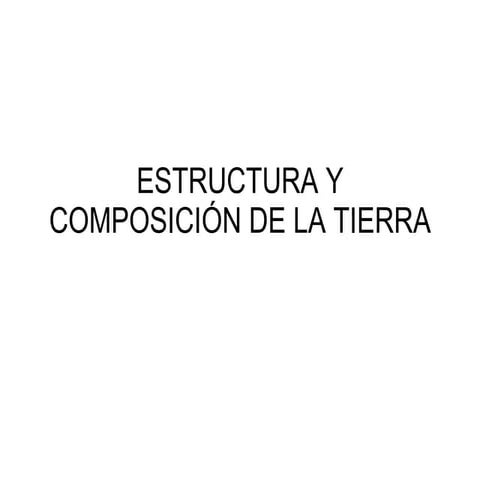 Estructura Y ComposiciÓn De La Tierra