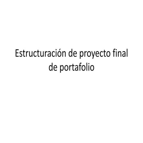 Estructuración de proyecto final de portafolio