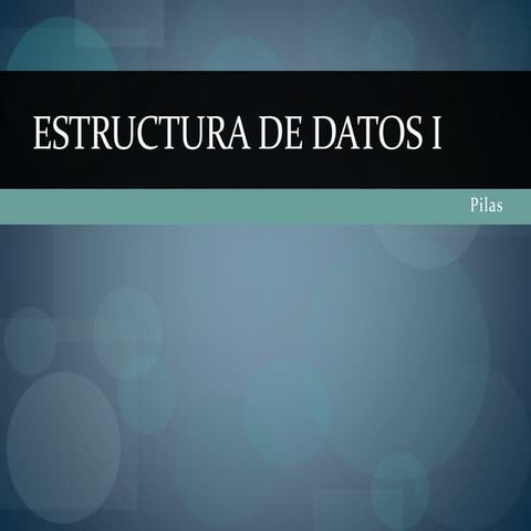 Estructura de datos I pilas