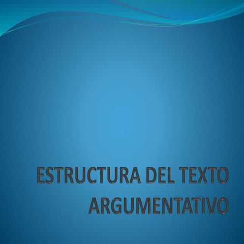 Estructura del texto argumentativo