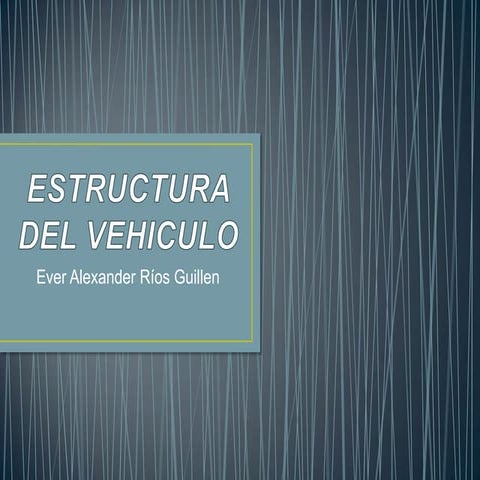 Estructura del vehiculo.