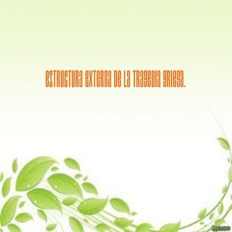 Estructura externa de la tragedia griega.