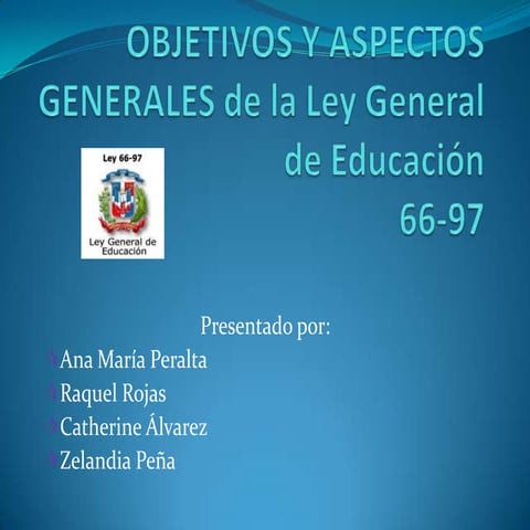 Estructura General de la Ley de Educación 66 97 República Dominicana | PPTX