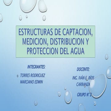 Estructuras de captacion, medicion, distribucion y proteccion