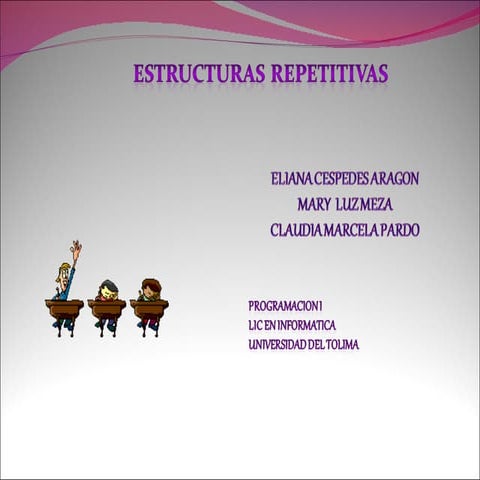 Estructuras repetitivas