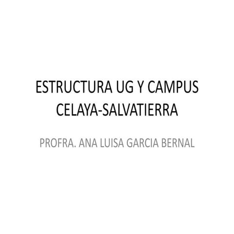 Estructura ug y campus celaya salvatierra | PPTX