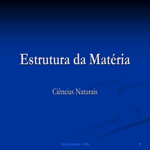 Estrutura da matéria  prof Ivanise Meyer