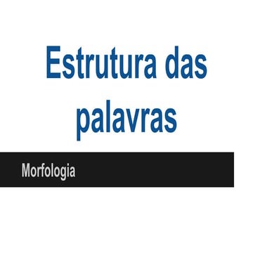 Estrutura e formação das palavras