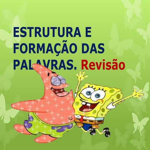 Estrutura e formação das palavras 1 bimestre
