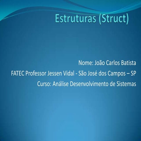 Estruturas em c   joão carlos batista